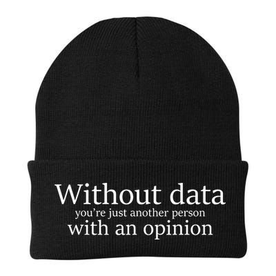 Without Data Youre Just Another Person With An Opinion Knit Cap Winter Beanie