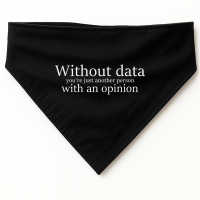 Without Data You're Just Another Person With An Opinion USA-Made Doggie Bandana