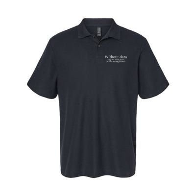 Without Data You're Just Another Person With An Opinion Polo
