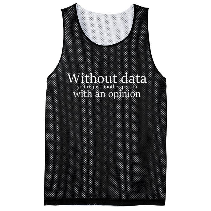 Without Data You're Just Another Person With An Opinion Mesh Reversible Basketball Jersey Tank