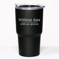 Without Data You're Just Another Person With An Opinion Tumbler