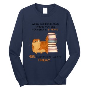 Where Do You See Yourself In 5 Years Funny Cat Long Sleeve Shirt