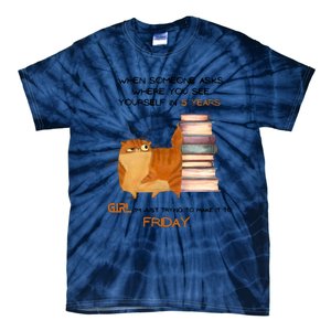 Where Do You See Yourself In 5 Years Funny Cat Tie-Dye T-Shirt