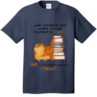 Where Do You See Yourself In 5 Years Funny Cat T-Shirt