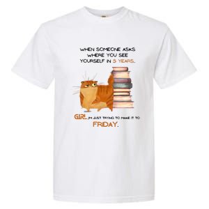 Where Do You See Yourself In 5 Years Funny Cat Garment-Dyed Heavyweight T-Shirt