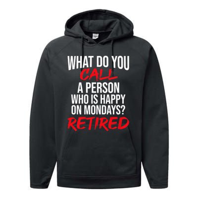 What Do You Call A Person Who Is Happy On Mondays? Retired Performance Fleece Hoodie