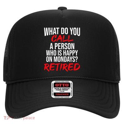 What Do You Call A Person Who Is Happy On Mondays? Retired High Crown Mesh Back Trucker Hat