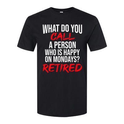 What Do You Call A Person Who Is Happy On Mondays? Retired Softstyle® CVC T-Shirt