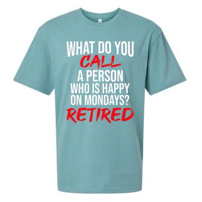 What Do You Call A Person Who Is Happy On Mondays? Retired Sueded Cloud Jersey T-Shirt