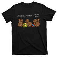 Where Did You Guys Go Chocolate Bunny Funny Easter T-Shirt