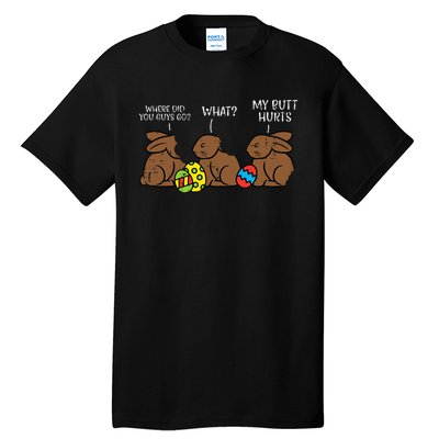 Where Did You Guys Go Chocolate Bunny Funny Easter Tall T-Shirt