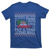 Where Do You Think YouRe Gonna Put Tree That Big Christmas T-Shirt