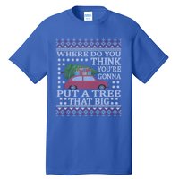 Where Do You Think YouRe Gonna Put Tree That Big Christmas Tall T-Shirt