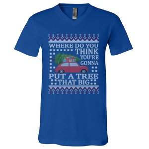 Where Do You Think YouRe Gonna Put Tree That Big Christmas V-Neck T-Shirt