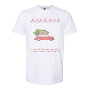 Where Do You Think YouRe Gonna Put Tree That Big Christmas Softstyle CVC T-Shirt