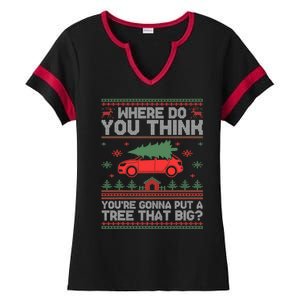 Where Do You Think YouRe Gonna Put Tree That Big Christmas Ladies Halftime Notch Neck Tee