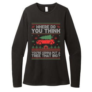 Where Do You Think YouRe Gonna Put Tree That Big Christmas Womens CVC Long Sleeve Shirt