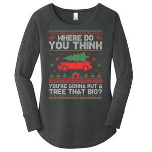 Where Do You Think YouRe Gonna Put Tree That Big Christmas Women's Perfect Tri Tunic Long Sleeve Shirt