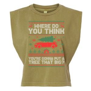 Where Do You Think YouRe Gonna Put Tree That Big Christmas Garment-Dyed Women's Muscle Tee