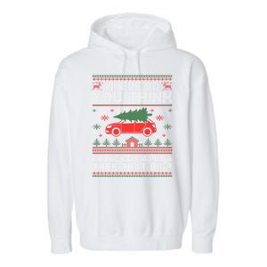 Where Do You Think YouRe Gonna Put Tree That Big Christmas Garment-Dyed Fleece Hoodie