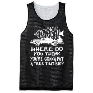 Where Do You Think Youre Gonna Put A Tree That Big Mesh Reversible Basketball Jersey Tank