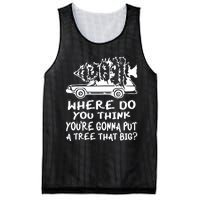 Where Do You Think Youre Gonna Put A Tree That Big Mesh Reversible Basketball Jersey Tank