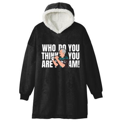 Who Do You Think You Are I Am Hooded Wearable Blanket