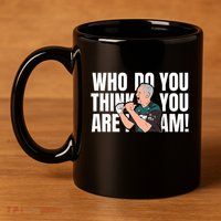 Who Do You Think You Are I Am 11oz C Handle Ceramic Mug
