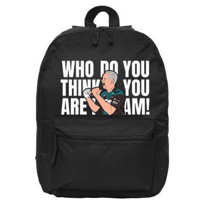 Who Do You Think You Are I Am 16 in Basic Backpack