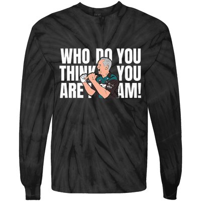 Who Do You Think You Are I Am Tie-Dye Long Sleeve Shirt