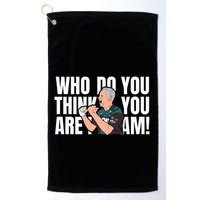 Who Do You Think You Are I Am Golf Towel
