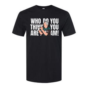 Who Do You Think You Are I Am Softstyle® CVC T-Shirt