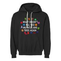 What DoesnT You Mutates And Tries Again Garment-Dyed Fleece Hoodie