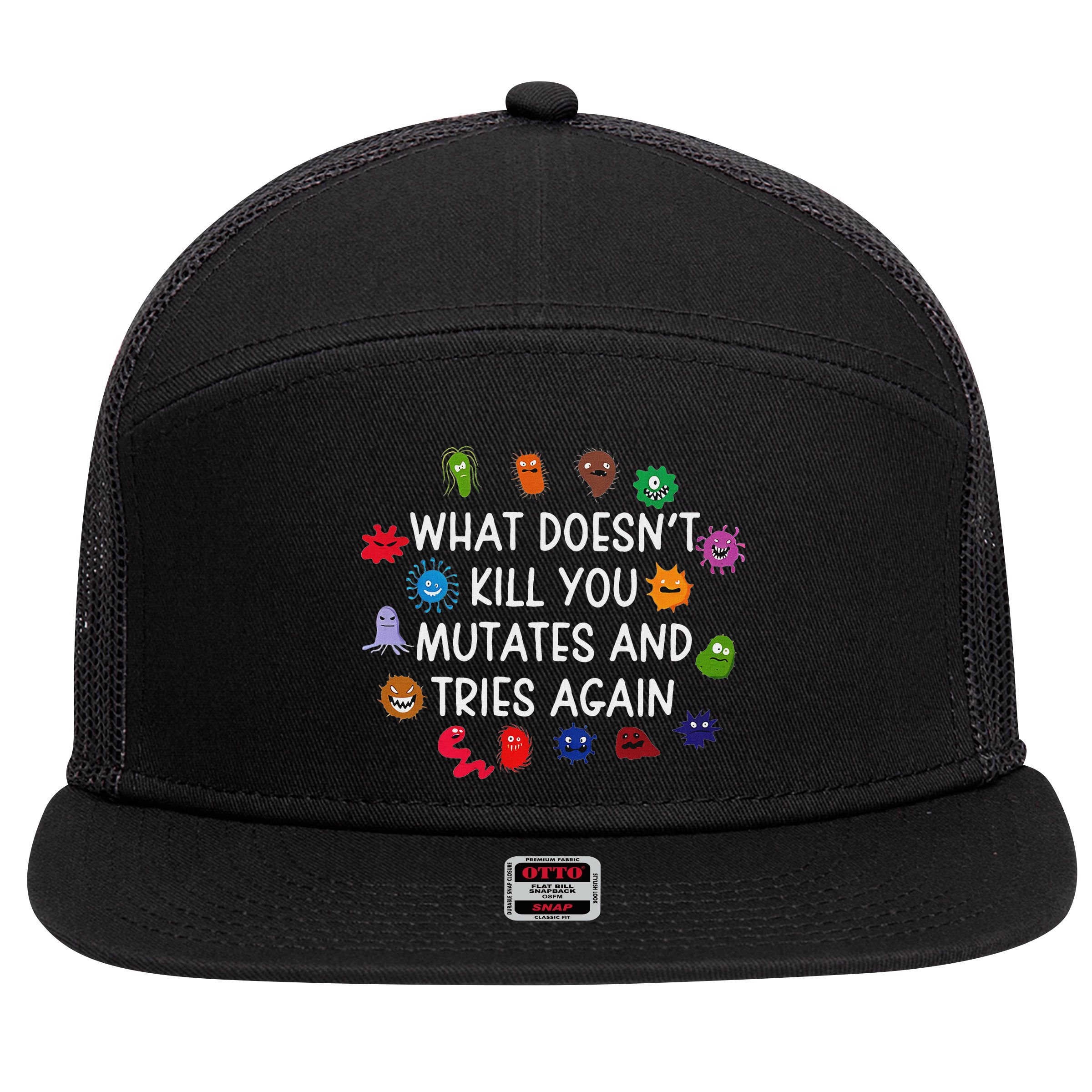 What DoesnT You Mutates And Tries Again 7 Panel Mesh Trucker Snapback Hat