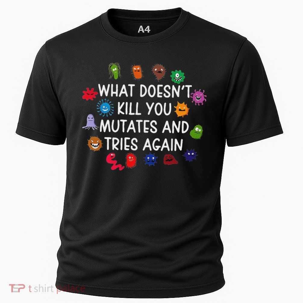 What DoesnT You Mutates And Tries Again Performance Shirt