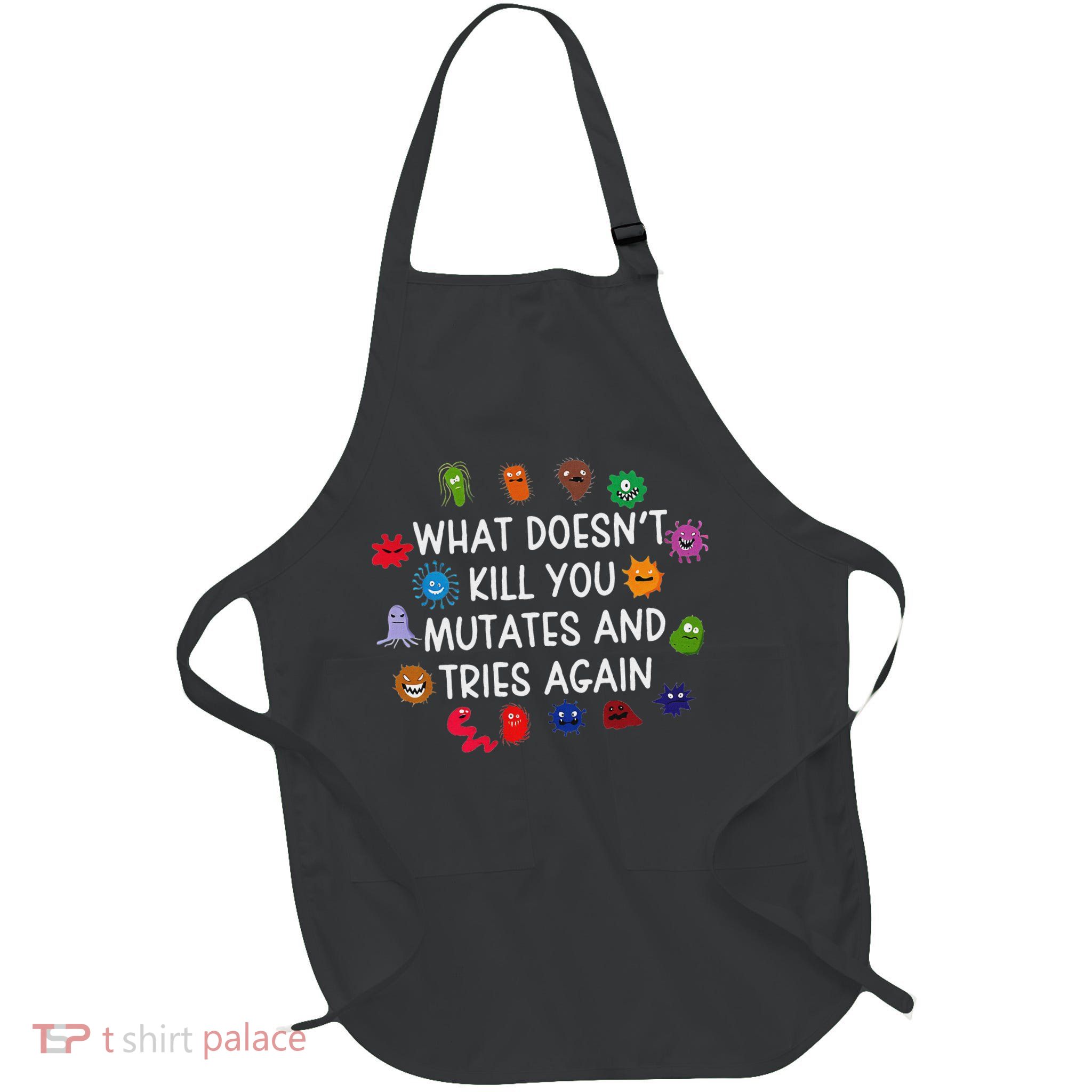 What DoesnT You Mutates And Tries Again Full-Length Apron With Pockets
