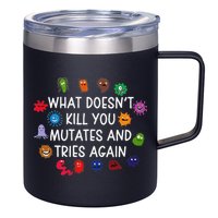 What DoesnT You Mutates And Tries Again 12oz Stainless Steel Coffee Mug