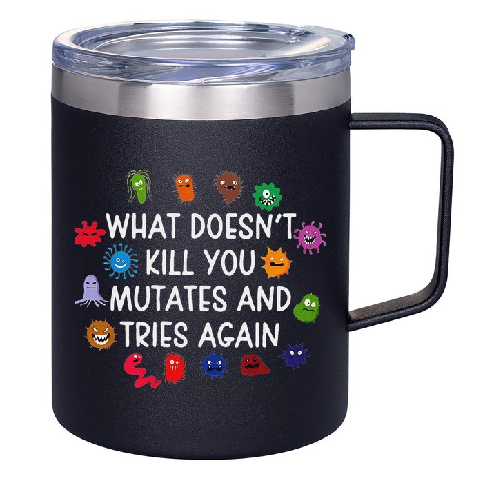 What DoesnT You Mutates And Tries Again 12oz Stainless Steel Coffee Mug