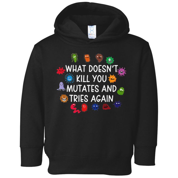 What DoesnT You Mutates And Tries Again Toddler Hoodie