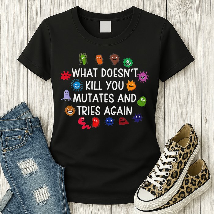 What DoesnT You Mutates And Tries Again Womens T-Shirt