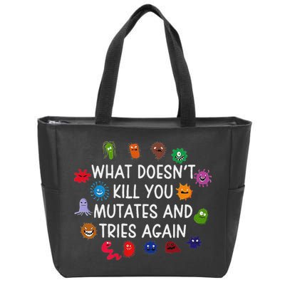 What DoesnT You Mutates And Tries Again Zip Tote Bag
