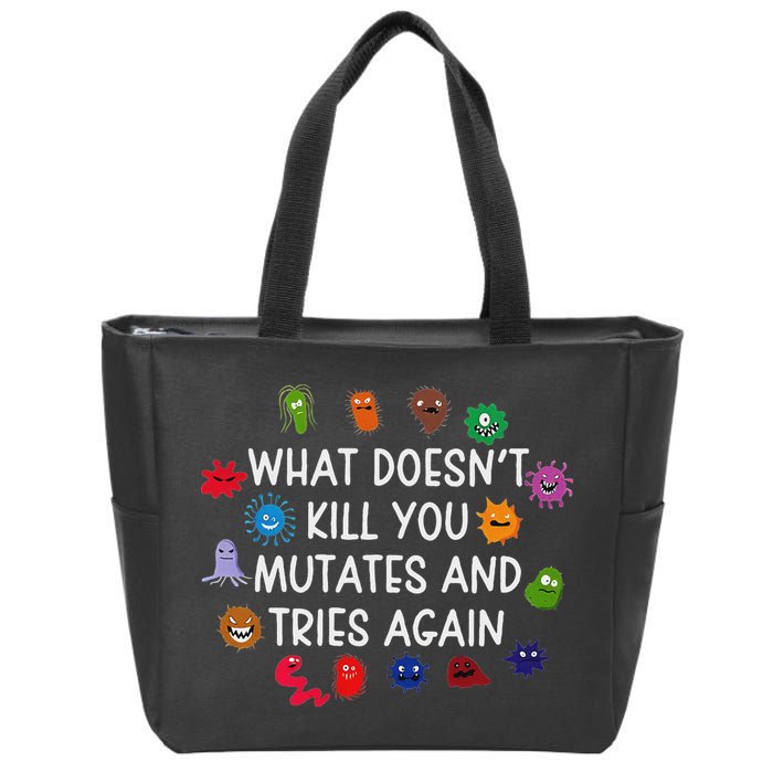 What DoesnT You Mutates And Tries Again Zip Tote Bag