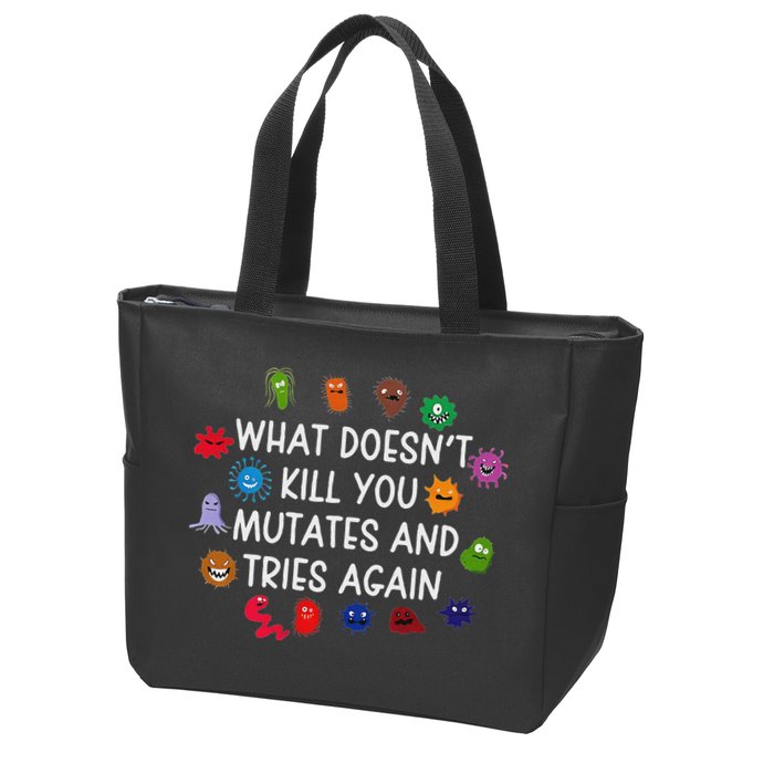 What DoesnT You Mutates And Tries Again Zip Tote Bag