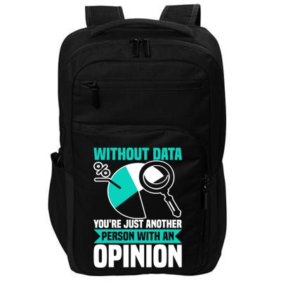 Without Data Youre Just Another Person Wit An Opinion Impact Tech Backpack