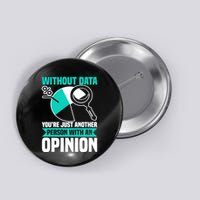 Without Data Youre Just Another Person Wit An Opinion Button