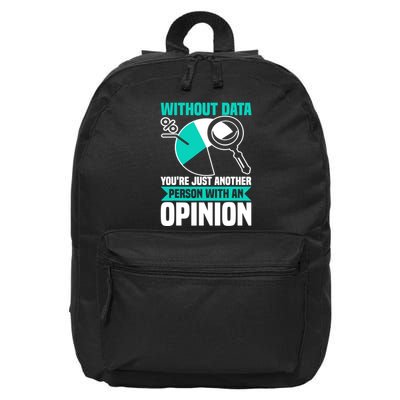 Without Data Youre Just Another Person Wit An Opinion 16 in Basic Backpack