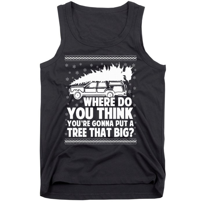 Where Do You Think Youre Gonna Put A Tree Tank Top