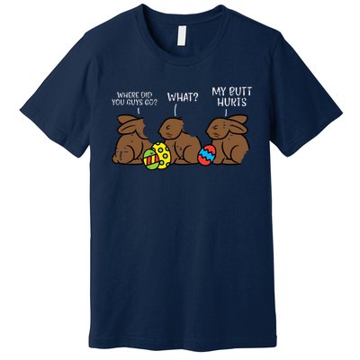 Where Did You Guys Go Chocolate Bunny Funny Easter Premium T-Shirt