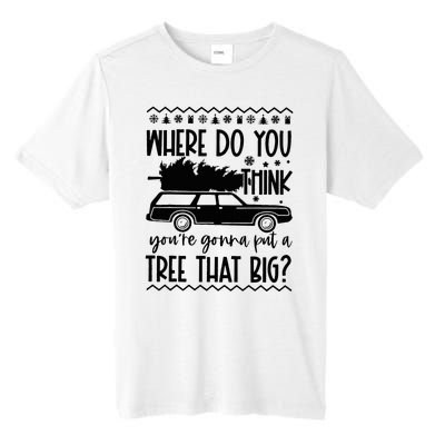 Where Do You Think You're Gonna Put a Tree That Big Tall Fusion ChromaSoft Performance T-Shirt