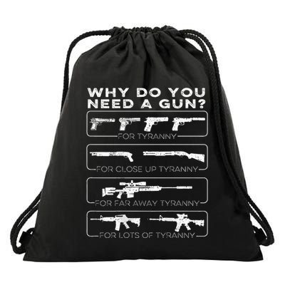 Why Do You Need A Gun For Tyranny Drawstring Bag